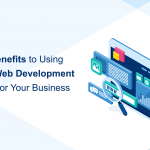 Top 13 Benefits to Using Custom Web Development Services for Your Business
