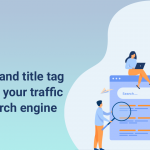 How meta and title tag can affect your traffic from search engine