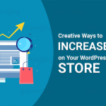 10 Creative Ways to Increase Sales on Your WordPress Ecommerce Store